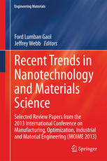 Recent Trends In Nanotechnology And Materials Science Selected Review Papers From The 2013 International Conference On Manufacturing Optimization Industrial And Material Engineering Moime 2013 1st Edition Ford Lumban Gaol Editor