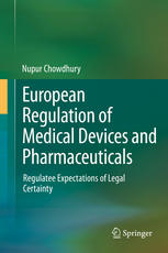European Regulation Of Medical Devices And Pharmaceuticals Regulatee Expectations Of Legal Certainty 1st Edition Nupur Chowdhury Auth