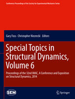 Special Topics In Structural Dynamics Volume 6 Proceedings Of The 32nd Imac A Conference And Exposition On Structural Dynamics 2014 1st Edition Gary Foss