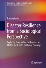 Disaster Resilience From A Sociological Perspective Exploring Three Italian Earthquakes As Models For Disaster Resilience Planning 1st Edition Barbara Lucini Auth
