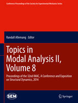 Topics In Modal Analysis Ii Volume 8 Proceedings Of The 32nd Imac A Conference And Exposition On Structural Dynamics 2014 1st Edition Randall Allemang