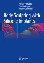 Body Sculpting With Silicone Implants 1st Edition Nikolas V Chugay