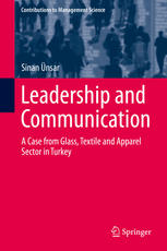 Leadership And Communication A Case From Glass Textile And Apparel Sector In Turkey 1st Edition Sinan Nsar Auth