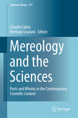 Mereology And The Sciences Parts And Wholes In The Contemporary Scientific Context 1st Edition Claudio Calosi