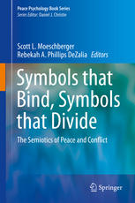 Symbols That Bind Symbols That Divide The Semiotics Of Peace And Conflict 1st Edition Scott L Moeschberger