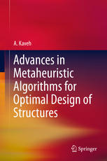 Advances In Metaheuristic Algorithms For Optimal Design Of Structures 1st Edition A Kaveh Auth