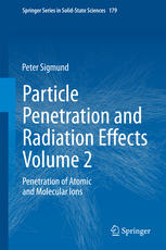 Particle Penetration And Radiation Effects Volume 2 Penetration Of Atomic And Molecular Ions 1st Edition Peter Sigmund Auth