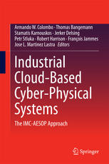 Industrial Cloudbased Cyberphysical Systems The Imcaesop Approach 1st Edition Armando W Colombo