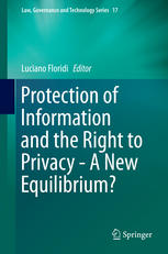 Protection Of Information And The Right To Privacy A New Equilibrium 1st Edition Luciano Floridi Eds