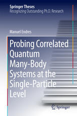 Probing Correlated Quantum Manybody Systems At The Singleparticle Level 1st Edition Manuel Endres Auth