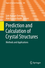 Prediction And Calculation Of Crystal Structures Methods And Applications 1st Edition Sule Atahanevrenk