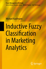 Inductive Fuzzy Classification In Marketing Analytics 1st Edition Michael Kaufmann Auth