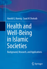 Health And Wellbeing In Islamic Societies Background Research And Applications 1st Edition Harold G Koenig