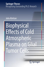 Biophysical Effects Of Cold Atmospheric Plasma On Glial Tumor Cells 1st Edition Julia Kritzer Auth
