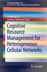 Cognitive Resource Management For Heterogeneous Cellular Networks 1st Edition Yongkang Liu