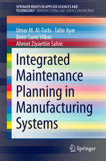 Integrated Maintenance Planning In Manufacturing Systems 1st Edition Umar M Alturki