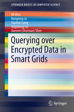 Querying Over Encrypted Data In Smart Grids 1st Edition Mi Wen