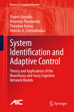 System Identification And Adaptive Control Theory And Applications Of The Neurofuzzy And Fuzzy Cognitive Network Models 1st Edition Yiannis Boutalis