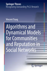 Algorithms And Dynamical Models For Communities And Reputation In Social Networks 1st Edition Vincent Traag Auth