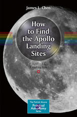How To Find The Apollo Landing Sites 1st Edition James L Chen Auth