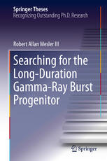Searching For The Longduration Gammaray Burst Progenitor 1st Edition Robert Allan Mesler Iii Auth