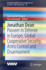 Jonathan Dean Pioneer In Dtente In Europe Global Cooperative Security Arms Control And Disarmament 1st Edition Hans Gnter Brauch