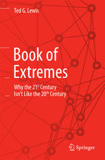 Book Of Extremes Why The 21st Century Isnt Like The 20th Century 1st Edition Ted G Lewis Auth