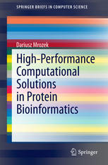 Highperformance Computational Solutions In Protein Bioinformatics 1st Edition Dariusz Mrozek Auth