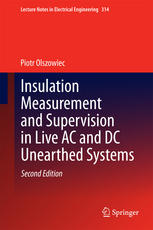 Insulation Measurement And Supervision In Live Ac And Dc Unearthed Systems 2nd Edition Piotr Olszowiec Auth