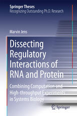 Dissecting Regulatory Interactions Of Rna And Protein Combining Computation And Highthroughput Experiments In Systems Biology 1st Edition Marvin Jens Auth