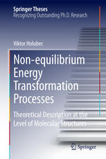 Nonequilibrium Energy Transformation Processes Theoretical Description At The Level Of Molecular Structures 1st Edition Viktor Holubec Auth