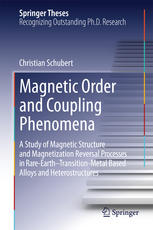 Magnetic Order And Coupling Phenomena A Study Of Magnetic Structure And Magnetization Reversal Processes In Rareearthtransitionmetal Based Alloys And Heterostructures 1st Edition Christian Schubert Auth