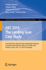 Abz 2014 The Landing Gear Case Study Case Study Track Held At The 4th International Conference On Abstract State Machines Alloy B Tla Vdm And Z Toulouse France June 26 2014 Proceedings 1st Edition Frdric Boniol
