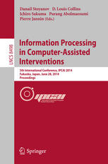 Information Processing In Computerassisted Interventions 5th International Conference Ipcai 2014 Fukuoka Japan June 28 2014 Proceedings 1st Edition Danail Stoyanov
