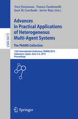 Advances In Practical Applications Of Heterogeneous Multiagent Systems The Paams Collection 12th International Conference Paams 2014 Salamanca Spain June 46 2014 Proceedings 1st Edition Yves Demazeau