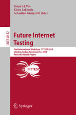 Future Internet Testing First International Workshop Fittest 2013 Istanbul Turkey November 12 2013 Revised Selected Papers 1st Edition Tanja Ej Vos