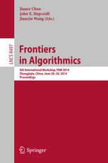 Frontiers In Algorithmics 8th International Workshop Faw 2014 Zhangjiajie China June 2830 2014 Proceedings 1st Edition Jianer Chen