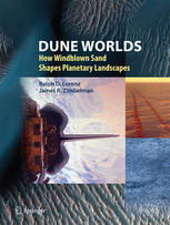 Dune Worlds How Windblown Sand Shapes Planetary Landscapes 1st Edition Ralph D Lorenz