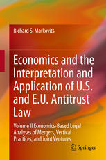 Economics And The Interpretation And Application Of Us And Eu Antitrust Law Volume Ii Economicsbased Legal Analyses Of Mergers Vertical Practices And Joint Ventures 1st Edition Richard S Markovits Auth