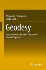 Geodesy Introduction To Geodetic Datum And Geodetic Systems 1st Edition Zhiping Lu