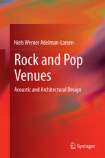 Rock And Pop Venues Acoustic And Architectural Design 1st Edition Niels Werner Adelmanlarsen Auth