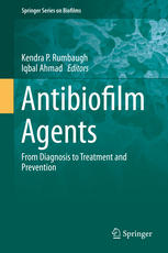 Antibiofilm Agents From Diagnosis To Treatment And Prevention 1st Edition Kendra P Rumbaugh