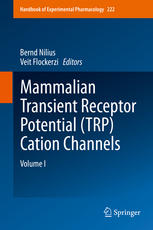 Mammalian Transient Receptor Potential Trp Cation Channels Volume I 1st Edition Bernd Nilius