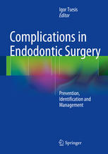 Complications In Endodontic Surgery Prevention Identification And Management 1st Edition Igor Tsesis Eds
