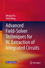 Advanced Fieldsolver Techniques For Rc Extraction Of Integrated Circuits 1st Edition Wenjian Yu
