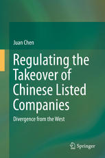 Regulating The Takeover Of Chinese Listed Companies Divergence From The West 1st Edition Juan Chen