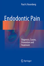 Endodontic Pain Diagnosis Causes Prevention And Treatment 1st Edition Paul A Rosenberg Auth