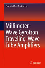 Millimeterwave Gyrotron Travelingwave Tube Amplifiers 1st Edition Chaohai Du