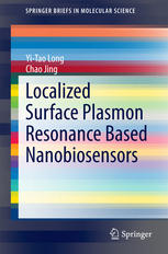 Localized Surface Plasmon Resonance Based Nanobiosensors 1st Edition Yitao Long