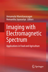 Imaging With Electromagnetic Spectrum Applications In Food And Agriculture 1st Edition Annamalai Manickavasagan
